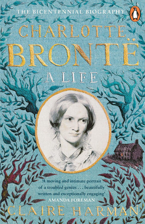 Charlotte Bronte: A Life by Claire Harman
