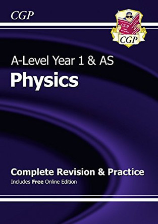 A-Level Physics: Year 1 & AS Complete Revision & Practice with Online Edition by CGP Books 9781782942948 [USED COPY]