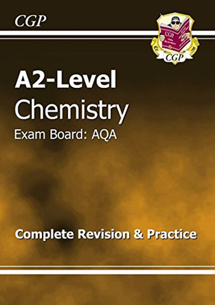 A2-Level Chemistry AQA Complete Revision & Practice by CGP Books 9781847622617 [USED COPY]