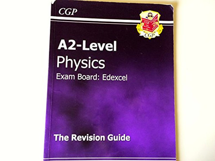 A2-Level Physics Edexcel Complete Revision & Practice by CGP Books 9781847622709 [USED COPY]