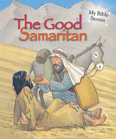 My Bible Stories: The Good Samaritan by Sasha Morton 9781848989344 [USED COPY]