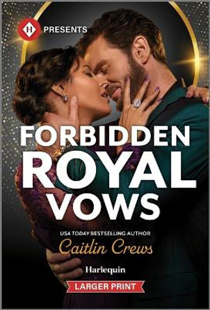 Forbidden Royal Vows by Caitlin Crews 9781335631114