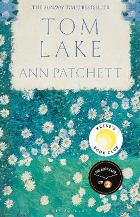 Tom Lake: The Sunday Times bestseller - a BBC Radio 2 and Reese Witherspoon Book Club pick by Ann Patchett 9781526664280