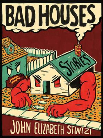 Bad Houses by John Elizabeth Stintzi 9781551529615