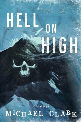 Hell on High by Michael Clark 9781957537542