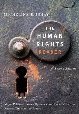 The Human Rights Reader: Major Political Essays, Speeches and Documents From Ancient Times to the Present by Micheline R. Ishay 9780415951609