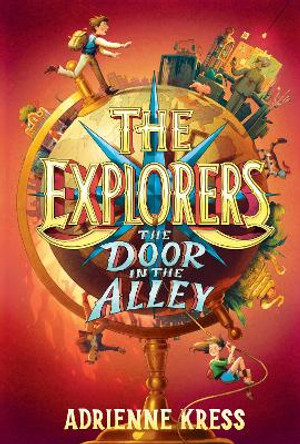 The Explorers: The Door in the Alley by Adrienne Kress 9781101940082