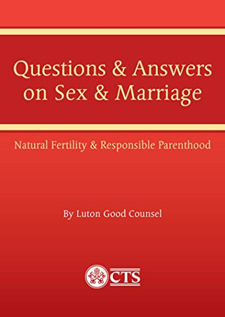 Questions & Answers about Sex & Marriage by Luton Good Counsel 9781860824241 [USED COPY]