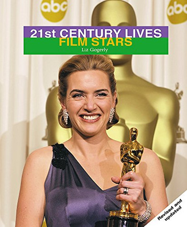 21st Century Lives: Film Stars by Liz Gogerly 9780750248105 [USED COPY]