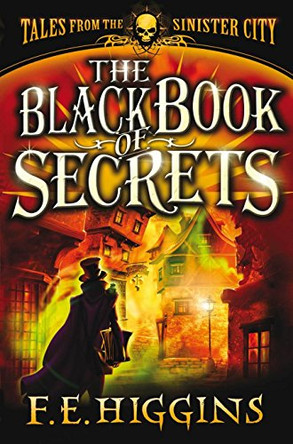 The Black Book of Secrets by F. E. Higgins 9780330516815 [USED COPY]