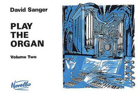 Play The Organ Volume 2 by David Sanger 9780853601531 [USED COPY]