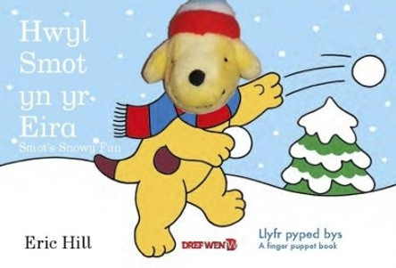 Hwyl Smot yn yr Eira / Spot's Snowy Fun: Spot's Snowy Fun by Eric Hill 9781784232054 [USED COPY]