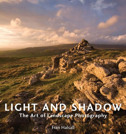 Light and Shadow: The Art of Landscape Photography by Fran Halsall 9780711230163 [USED COPY]