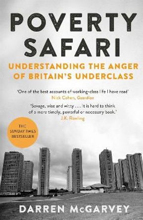 Poverty Safari: Understanding the Anger of Britain's Underclass by Darren McGarvey