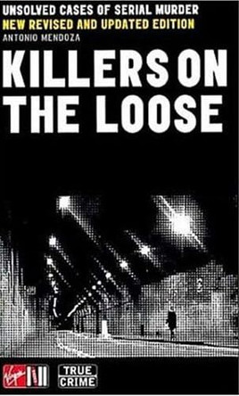 Killers On The Loose: Unsolved Cases Of Serial Murder by Antonio Mendoza 9780753506813 [USED COPY]