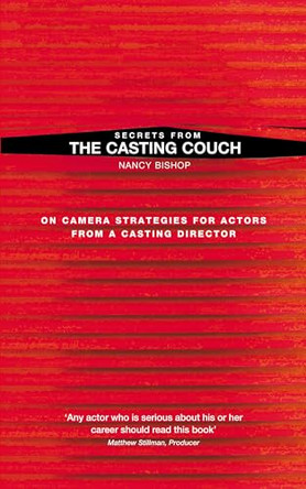 Secrets from the Casting Couch: On-camera Strategies for Actors from a Casting Director by Nancy Bishop 9781408113271 [USED COPY]