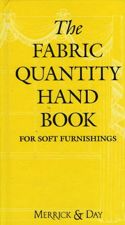 The Fabric Quantity Handbook: For Drapes, Curtains and Soft Furnishings: Metric Measurement by Catherine Merrick 9780951684177 [USED COPY]