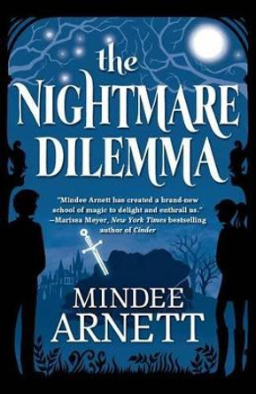 The Nightmare Dilemma by Mindee Arnett 9780765333377