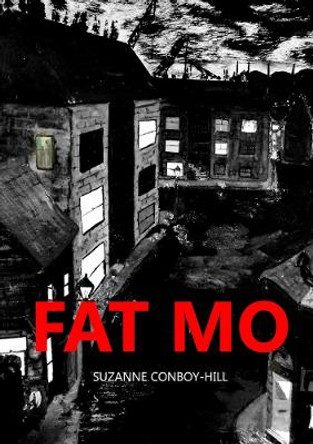 Fat Mo by Suzanne Conboy-Hill 9780244098179