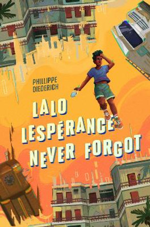 Lalo Lespérance Never Forgot by Phillippe Diederich 9780593354292