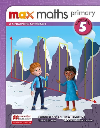 Max Maths Primary A Singapore Approach Grade 5 Student Book by Tony Cotton 9781380012678