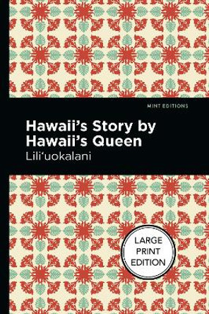 Hawaii's Story by Hawaii's Queen by Liliuokalani 9781513209029