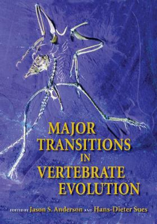 Major Transitions in Vertebrate Evolution by Jason S. Anderson