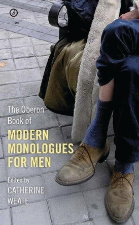 The Oberon Book of Modern Monologues for Men by Catherine Weate 9781840028256 [USED COPY]