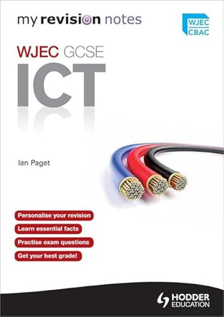 My Revision Notes: WJEC ICT for GCSE by Ian Paget 9781444148992 [USED COPY]