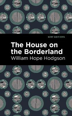 House on the Borderland by William Hope Hodgson 9781513220383