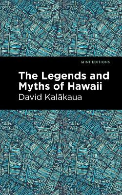 Legends and Myths of Hawaii by David Kalakaua 9781513208909