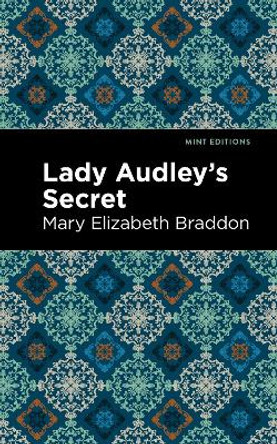 Lady Audley's Secret by Mary Elizabeth Braddon 9781513218953