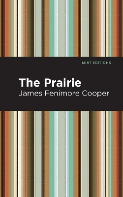 The Prairie by James Fenimore Cooper 9781513205786