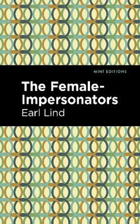 Female-Impersonators by Earl Lind 9781513209104