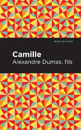 Camille by Alexandre Dumas Fils 9781513209234