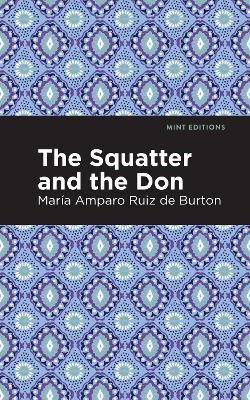 Squatter and the Don by Maria Amparo Ruiz de Burton 9781513208480