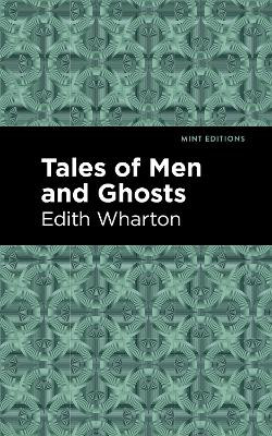 Tales of Men and Ghosts by Edith Wharton 9781513205151