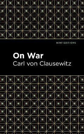 On War by Carl Von Clausewitz 9781513218731