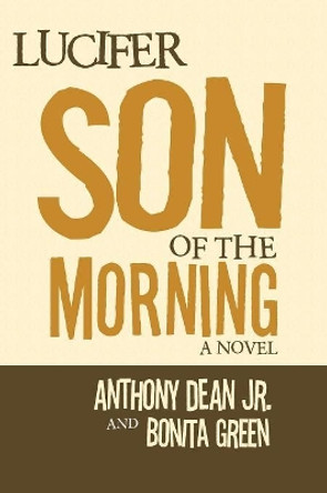 Lucifer Son of the Morning by Anthony Dean Jr 9781984525185