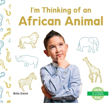 I'm Thinking of an African Animal by Bela Davis 9798384900566