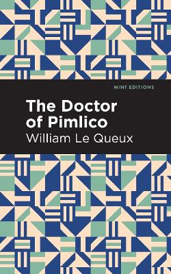 Doctor of Pimlico by William Le Queux 9781513207445