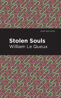 Stolen Souls by William Le Queux 9781513205236
