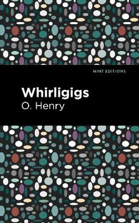 Whirligigs by O. Henry 9781513204765