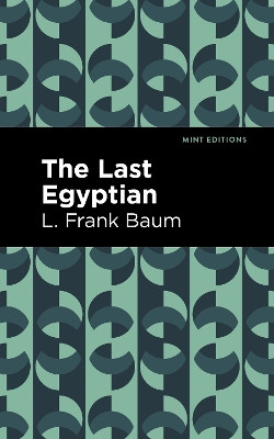 Last Egyptian by L Frank Baum 9781513136806