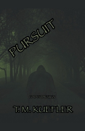 Pursuit by T M Kuefler 9798215847930