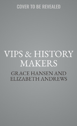 Vips & History Makers: Books Out Loud Collection by Grace Hansen 9798212538329