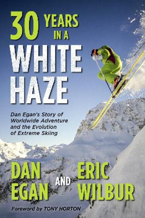 Thirty Years in a White Haze by Dan Egan 9781736492710