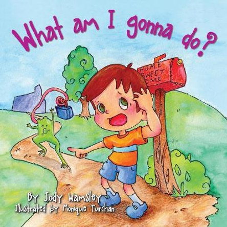 What Am I Gonna Do? by Jody Wamsley 9781612440705