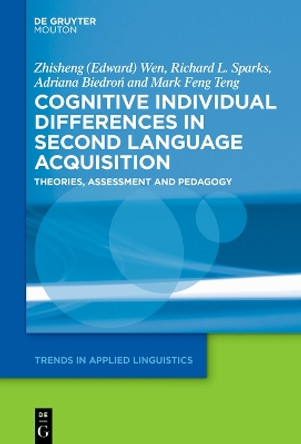 Cognitive Individual Differences in Second Language Acquisition: Theories, Assessment and Pedagogy Zhisheng (Edward) Wen 9781501523663
