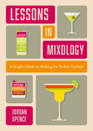 Lessons in Mixology: Master the liquid art of cocktail-making with over 200 recipes for every occasion Welbeck 9781035424436